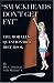 Smackheads Don't Get Fat: The Morally Questionable Diet Book