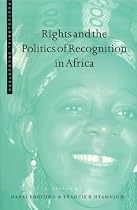 Rights and the Politics of Recognition in Africa (Postcolonial Encounter)