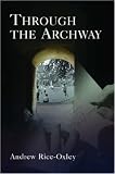Through the archway : memoirs of Mouse, day boy at Penly Grange School