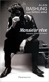 Monsieur r�ve : Biographie, entretiens et chansons