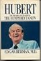 Hubert: The triumph and tragedy of the Humphrey I knew