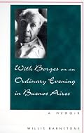 With Borges on an Ordinary Evening in Buenos Aires: A MEMOIR