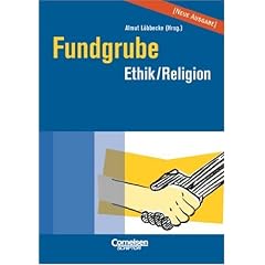 Fundgrube - Sekundarstufe I und II: Die Fundgrube für den Ethik- und Religions-Unterricht. Das Nachschlagewerk für jeden Tag (Broschiert)