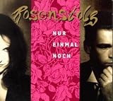 Nur Einmal Noch - Rosenstolz