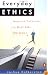 Everyday Ethics: Inspired Solutions to Real-Life Dilemmas