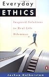 Everyday Ethics: Inspired Solutions to Real-Life Dilemmas