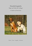 Produkt-Bild: Hundefotografie: Tipps und Tricks f&uuml;r Anf&auml;nger - Edition Natur Fotografie Abenteuer
