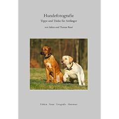 Hundefotografie: Tipps und Tricks f�r Anf�nger - Edition Natur Fotografie Abenteuer