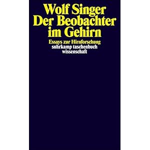 Der Beobachter im Gehirn: Essays zur Hirnforschung (suhrkamp taschenbuch wissenschaft)