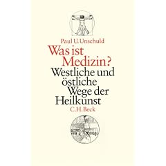 Was ist Medizin? Westliche und �stliche Wege der Heilkunst.