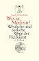 Was ist Medizin? Westliche und �stliche Wege der Heilkunst.