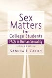 Sex Matters for College Students: Sex FAQs in Human Sexuality (2nd Edition)