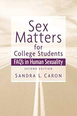 Sex Matters for College Students: Sex FAQs in Human Sexuality (2nd Edition)