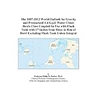 The 2007-2012 World Outlook for Gravity and Pressurized 1.6 G.p.f. Water Closet Bowls... by Philip M. Parker