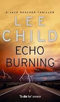 Echo Burning (A Jack Reacher novel)