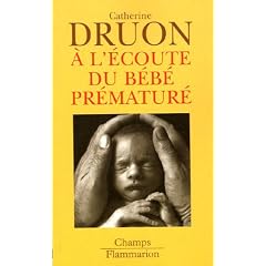 A l'�coute du b�b� pr�matur� : Une vie aux portes de la vie