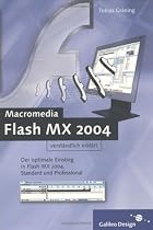 Flash MX 2004 verständlich erklärt: Lernen im Praxiseinsatz (Galileo Design)