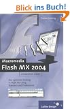 Flash MX 2004 verst�ndlich erkl�rt: Lernen im Praxiseinsatz (Galileo Design)