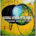 National Anthems of the World by Anonymous, Dutch Anonymous, Spanish Anonymous, Ludwig van Beethoven, and Samuel Cohen