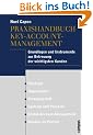 Praxishandbuch Key-Account-Management: Grundlagen und Instrumente zur Betreuung der wichtigsten Kunden
