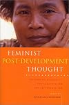 Feminist Post-Development Thought: Rethinking Modernity, Post-Colonialism and Representation