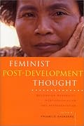 Feminist Post-Development Thought: Rethinking Modernity, Post-Colonialism and Representation