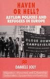 Haven or Hell?: Asylum Policies and Refugees in Europe (Migration, Minorities & Citizenship)