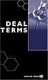 Deal Terms - The Finer Points of Venture Capital Deal Structures, Valuations, Term Sheets, Stock Options and Getting VC Deals Done (Inside the Minds)
