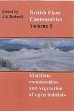 British Plant Communities: Volume 5, Maritime Communities and Vegetation of Open Habitats: Maritime Communities and Vegetation of Open Habitats v. 5 (British Plant Communities)