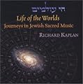 Life of the Worlds: Journeys in Jewish Sacred Music