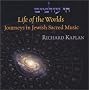 Life of the Worlds: Journeys in Jewish Sacred Music Life of the Worlds: Journeys in Jewish Sacred Music