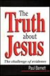 The Truth About Jesus: The Challenge of Evidence