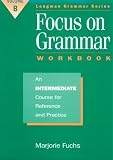 Focus on Grammar: An Intermediate Course for Reference (Longman Grammar)