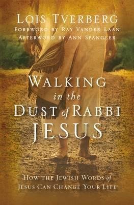 [ Walking in the Dust of Rabbi Jesus: How the Jewish Words of Jesus Can Change Your Life By ( Author ) Mar-2012 Hardcover