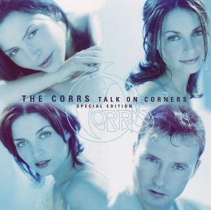 The Corrs - Talk On Corners - Special Edition - Zortam Music