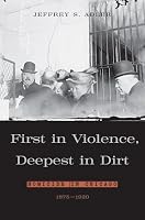 First in Violence, Deepest in Dirt: Homicide in Chicago, 1875 - 1920