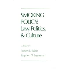 Smoking Policy: Law, Politics, and Culture