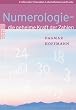 Numerologie - die geheime Kraft der Zahlen
