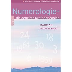 Numerologie - die geheime Kraft der Zahlen. Alles �ber Charakter, Lebensthemen und Liebe.