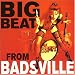 Big Beat from Badsville/Bonus