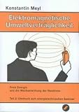 Elektromagnetische Umweltvertr�glichkeit, 2 Tle., Tl.2, Freie Energie und die Wechselwirkung der Neutrinos: TEIL 2