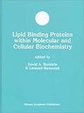 Lipid Binding Proteins within Molecular and Cellular Biochemistry (Developments in Molecular and Cellular Biochemistry)