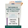 Enterprise Architecture As Strategy: Creating a Foundation for Business Execution