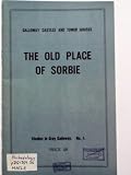 Galloway castles and tower houses : the Old Place of Sorbie
