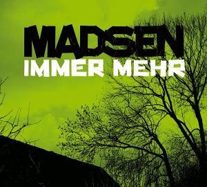 Madsen - Immer Mehr - Zortam Music