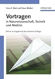 Vortragen: in Naturwissenschaft, Technik und Medizin - Hans Friedrich Ebel, Claus Bliefert
