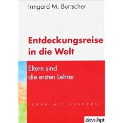 Entdeckungsreise in die Welt. Eltern sind die ersten Lehrer