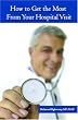 How to Get the Most from Your Hospital visit