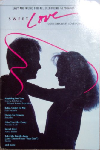 Sweet Love Contemporary Love Songs (Easy ABC Music For All Electronic Keyboards)