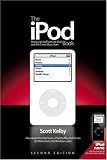 The iPod Book: Doing Cool Stuff with the iPod and the iTunes Music Store (2nd Edition) Scott Kelby